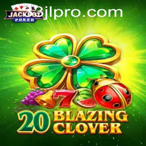 20BlazingClover: A Thrilling Journey into the World of Strategy and Luck